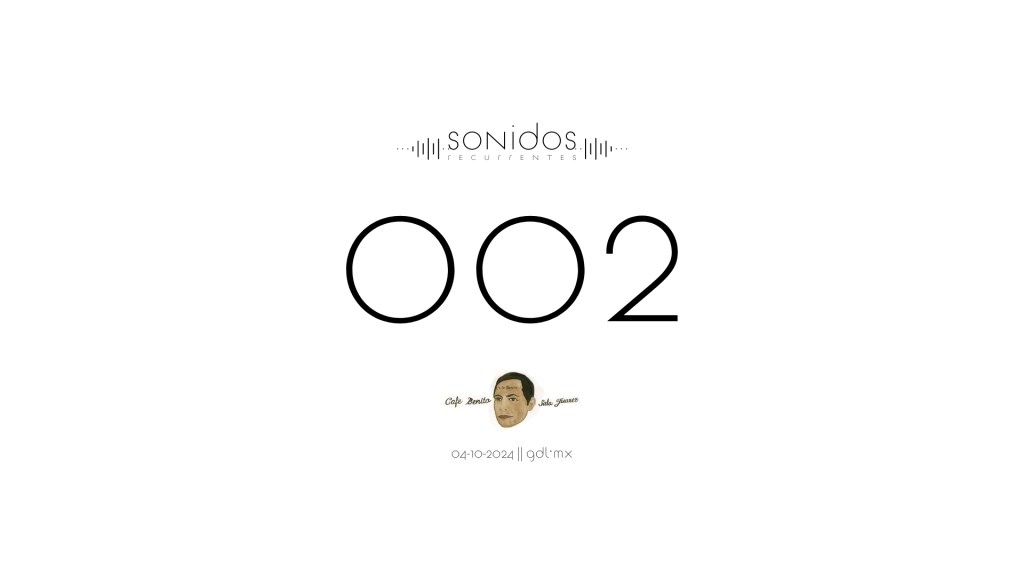 sonidosRECURRENTES 002: LARVA/Café&nbsp;Benito