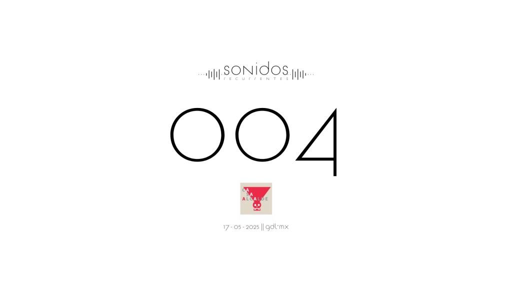 sonidosRECURRENTES 004: Casa Alcalde&nbsp;Cultural